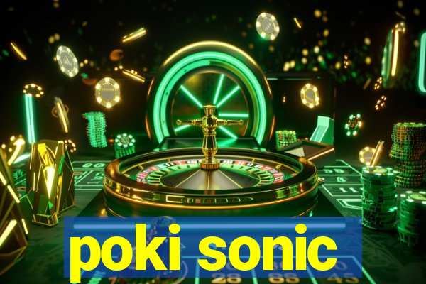 poki sonic